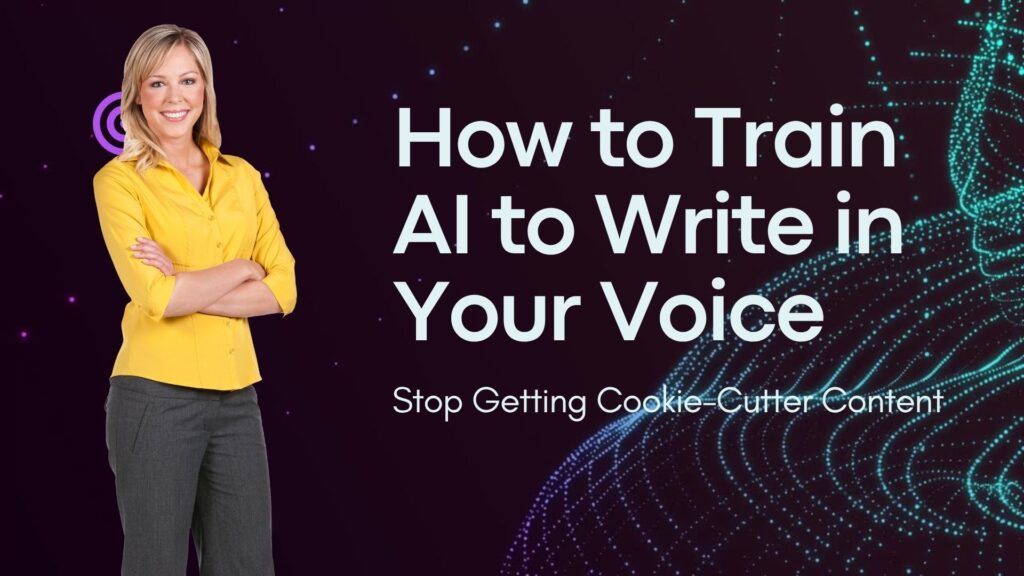 Stop Getting Cookie-Cutter Content: How to Train AI to Write in YOUR Voice