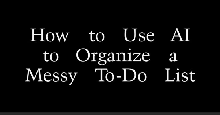 How to Use AI to Organize a Messy To-Do List