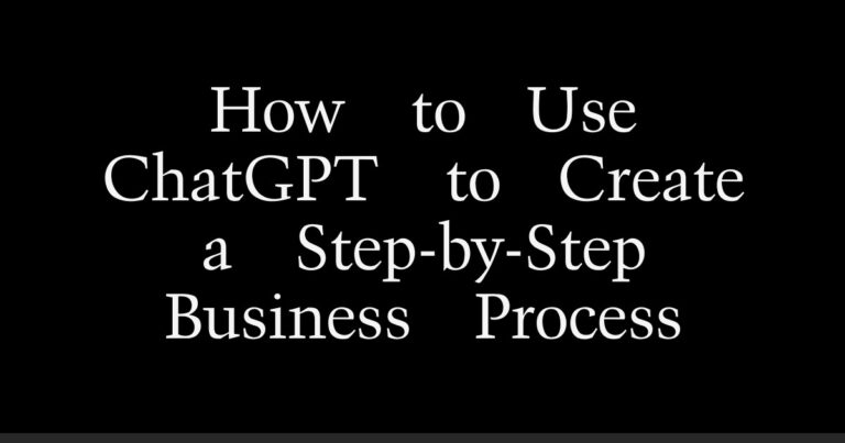 How to Use ChatGPT to Create a Step-by-Step Business Process